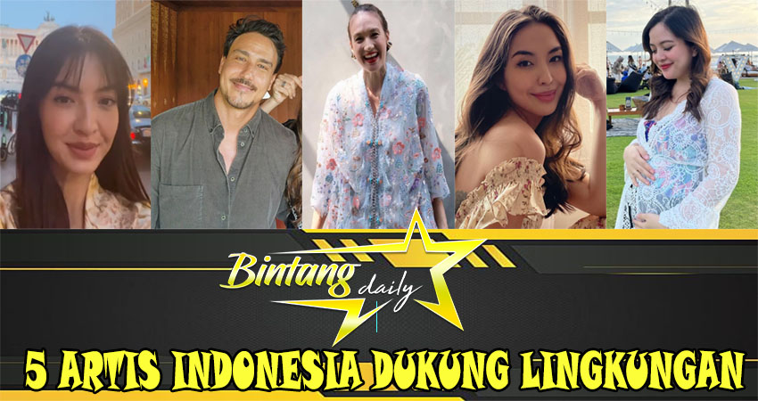 5 Artis Indonesia Dukung Lingkungan