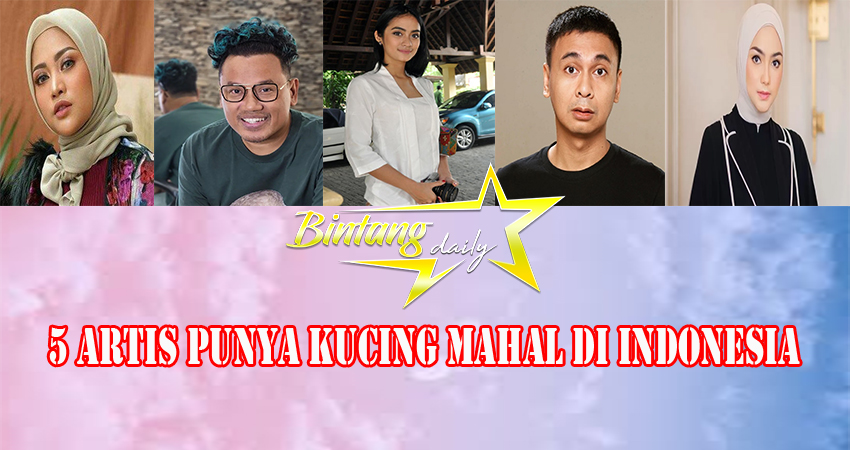5 Artis Punya Kucing Mahal Di Indonesia